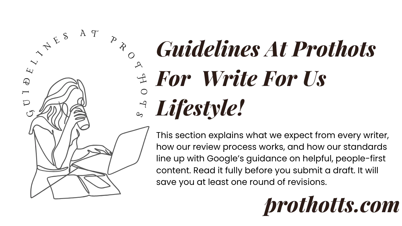 Guidelines At Prothots For Write For Us Lifestyle!
