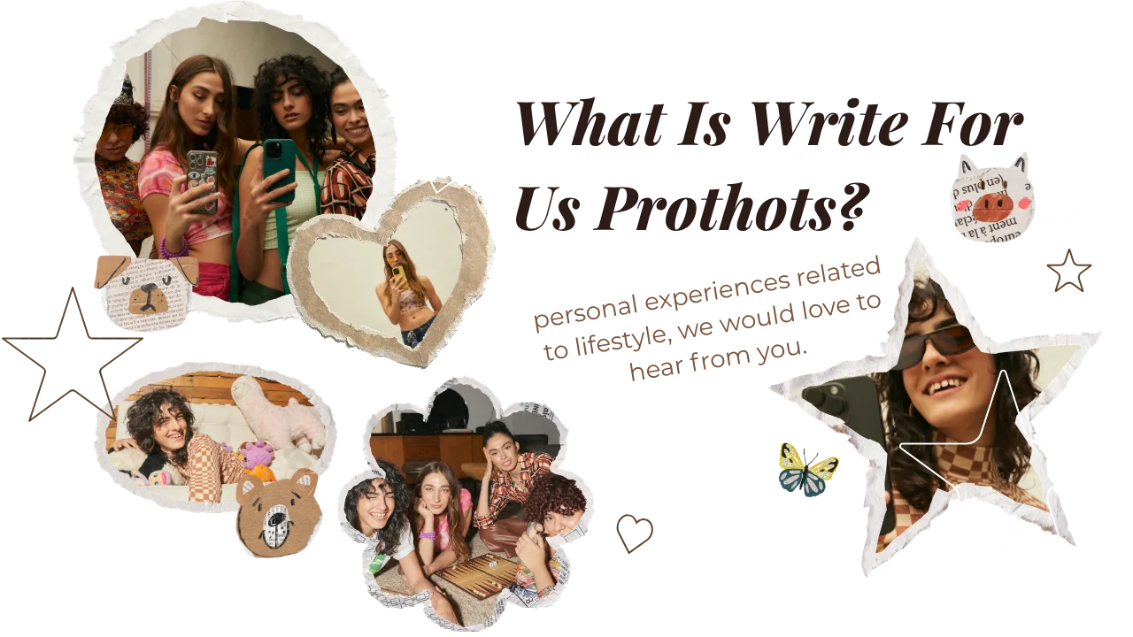 What Is Write For Us Prothots
